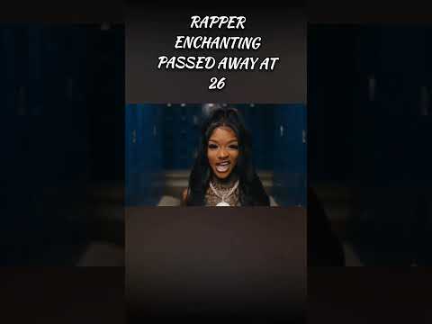 Enchanting rapper death reason