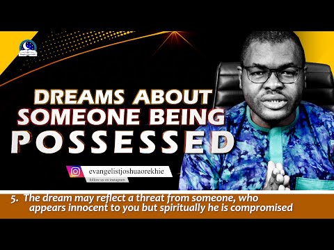 Why did i have a dream about someone being possessed