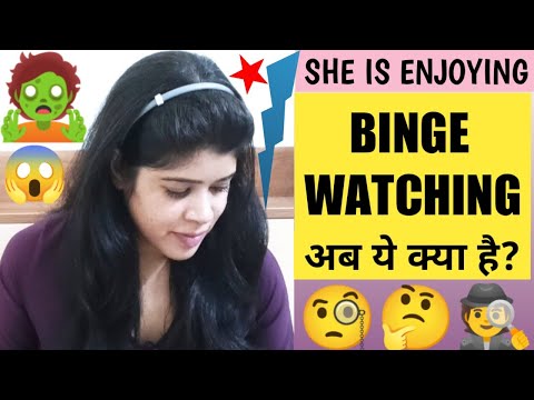 Binge watch meaning in hindi with example