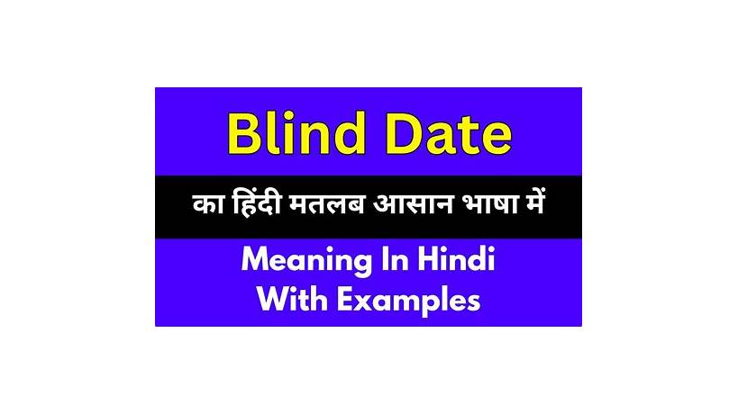 Blind date meaning in relationship in hindi
