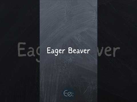 Definition of eager beaver